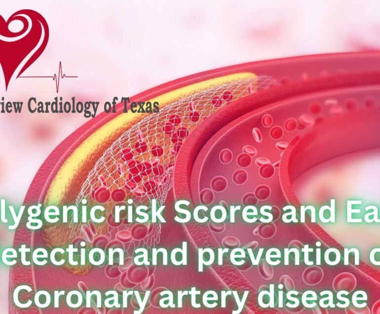 Polygenic risk Scores and Early detection and prevention of Coronary artery disease